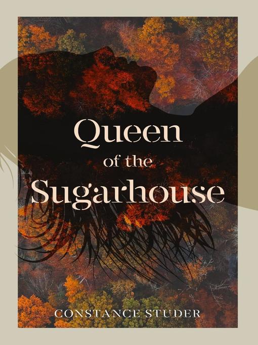 Title details for Queen of the Sugarhouse by Constance Studer - Available